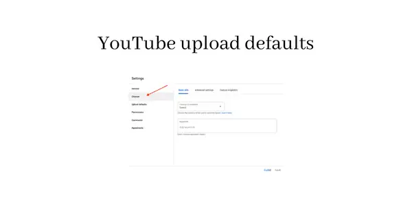 YouTube upload defaults - what you should know?